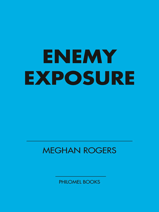 Title details for Enemy Exposure by Meghan Rogers - Available